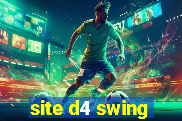 site d4 swing